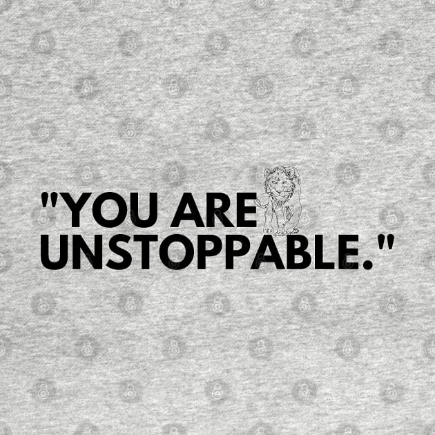 "You are unstoppable." Motivational Words by InspiraPrints